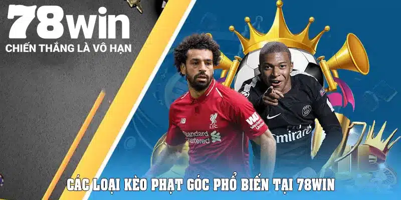 Các loại kèo phạt góc phổ biến tại 78Win